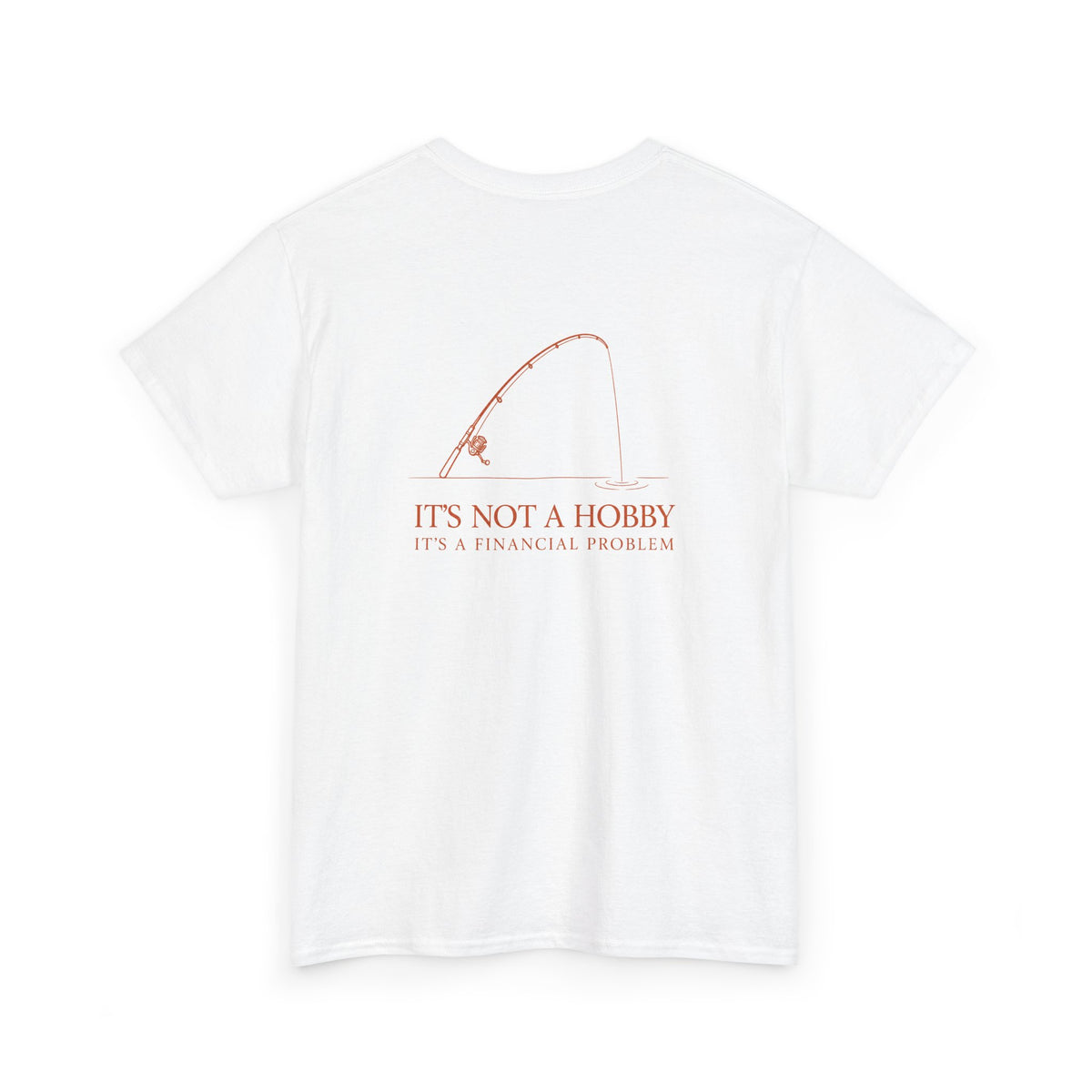 Fishing T‑Shirt — 'It's Not a Hobby, It's a Financial Problem' Graphic Tee